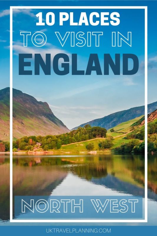10 places to visit in England the North West