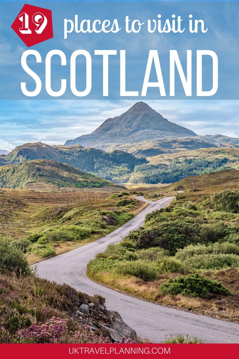 Top 19 places to visit in Scotland (Best things to do & see)