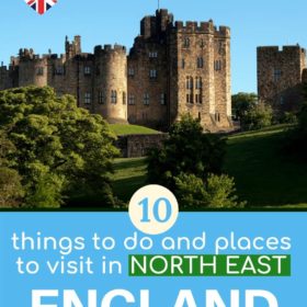 TOP 10 THINGS TO DO IN NORTH EAST ENGLAND