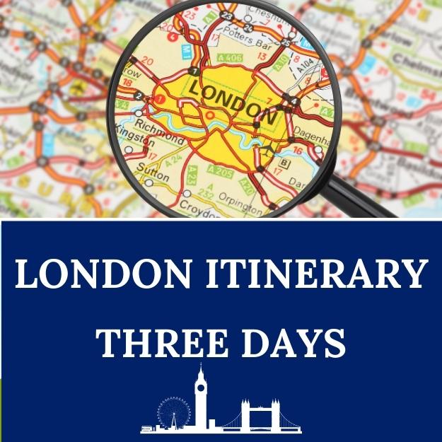 THREE DAYS IN LONDON ITINERARY 1