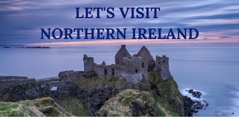 Lets visit Northern Ireland.