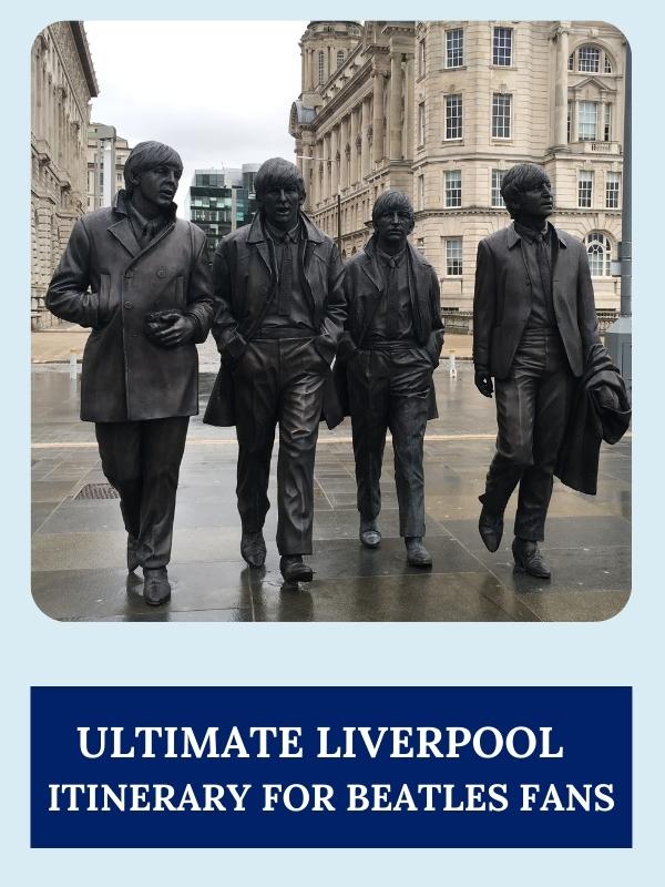 Ultimate Liverpool itinerary for Beatles fans.
