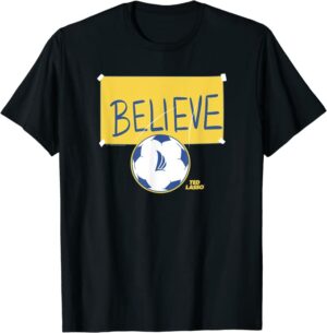 Ted Lasso Believe Soccer Sign T-Shirt