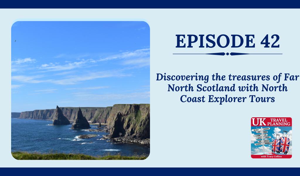 Discovering the treasures of Far North Scotland with North Coast Explorer Tours podcast