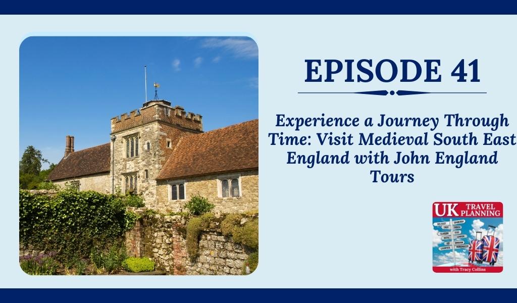 Experience a Journey Through Time Visit Medieval South East England with John England Tours
