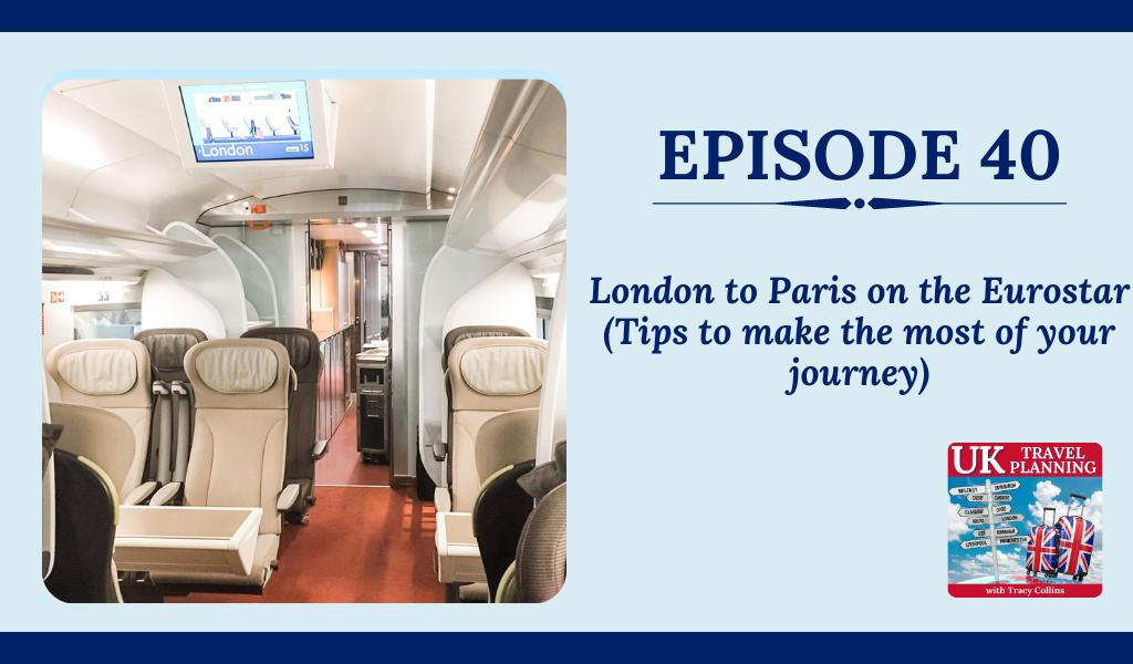 London to Paris on the Eurostar (Tips to make the most of your journey).