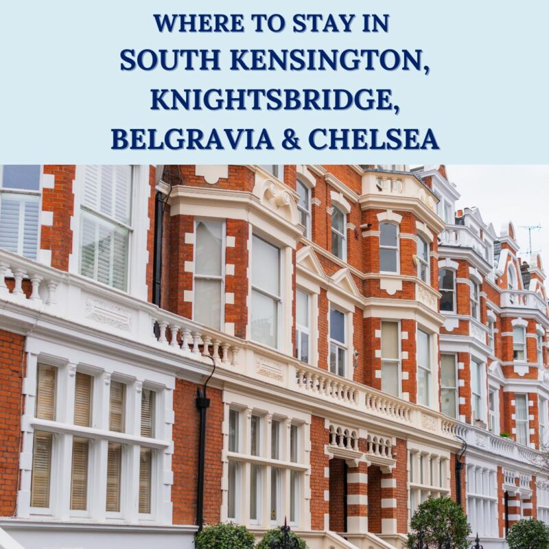where to stay in south kensington, knightsbridge, belgravia and chelsea