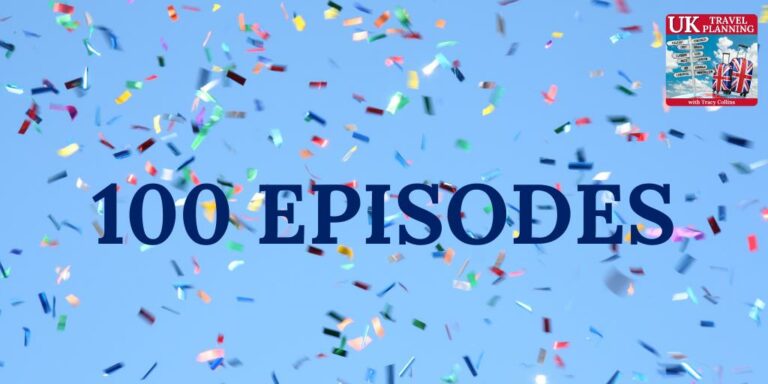 Episode 100 – Celebrating 100 Episodes: A Special Edition of UK Travel Planning Podcast