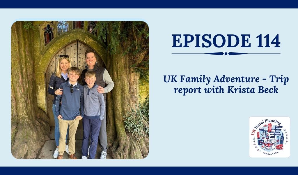 Episode 114 UK Family Adventure with Krista Beck