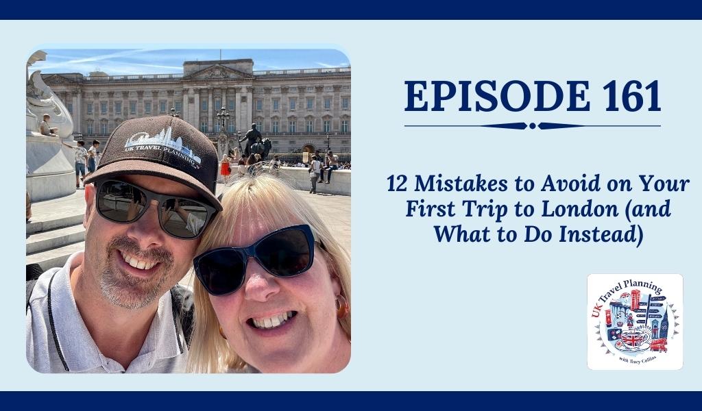 Episode 161 London Mistakes